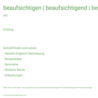 beaufsichtigen | beaufsichtigend | beaufsichtigt