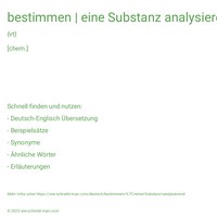 bestimmen | eine Substanz analysierend