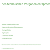 den technischen Vorgaben entsprechend