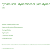 dynamisch | dynamischer | am dynamischsten | dynamische Analyse