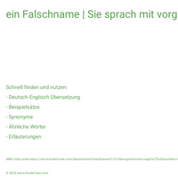 ein Falschname | Sie sprach mit vorgetäuschtem deutschen Akzent.