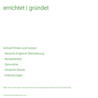 errichtet | gründet