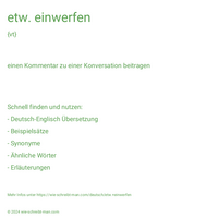 etw. einwerfen