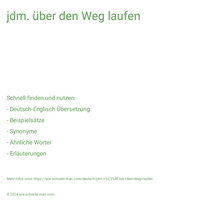 jdm. über den Weg laufen