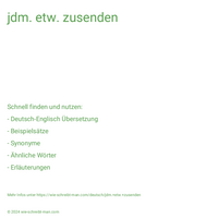 jdm. etw. zusenden