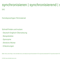 synchronisieren | synchronisierend | synchronisiert | neu synchronisieren