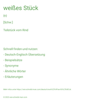 weißes Stück