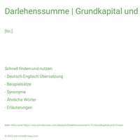 Darlehenssumme | Grundkapital und Zinsen