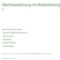 Oberhautablösung mit Blasenbildung