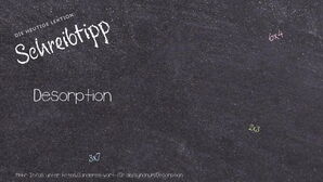 Wie schreibt man Desorption? Bedeutung, Synonym, Antonym & Zitate.