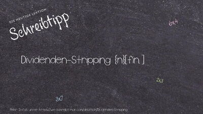 Schreibtipp Dividenden-Stripping