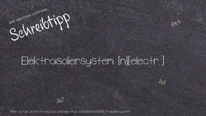 Wie schreibt man Elektroisoliersystem? Bedeutung, Synonym, Antonym & Zitate.