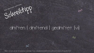 Schreibtipp driften | driftend | gedriftet