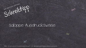 Wie schreibt man saloppe Ausdrucksweise? Bedeutung, Synonym, Antonym & Zitate.