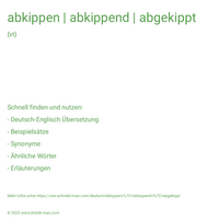 abkippen | abkippend | abgekippt