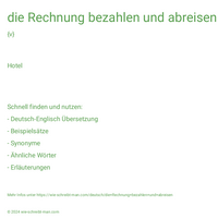 die Rechnung bezahlen und abreisen