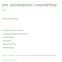 etw. abschwächen | entschärfend