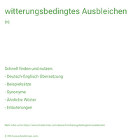 witterungsbedingtes Ausbleichen