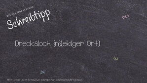 Wie schreibt man Drecksloch? Bedeutung, Synonym, Antonym & Zitate.