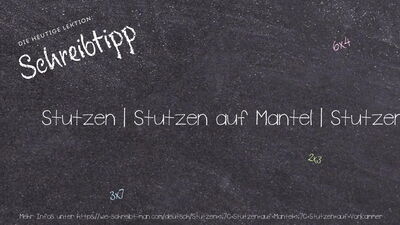 Schreibtipp Stutzen | Stutzen auf Mantel | Stutzen auf Vorkammer