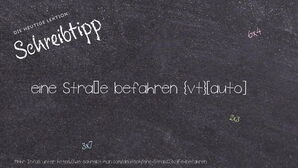 Wie schreibt man eine Straße befahren? Bedeutung, Synonym, Antonym & Zitate.