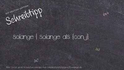 Schreibtipp solange | solange als