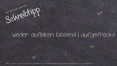 Schreibtipp wieder aufleben lassend | aufgefrischt