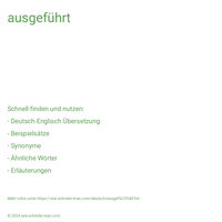 ausgeführt