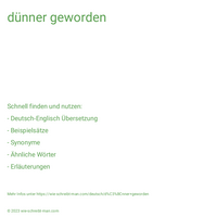 dünner geworden