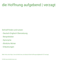 die Hoffnung aufgebend | verzagt