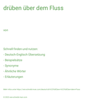 drüben über dem Fluss