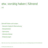 etw. vorrätig haben | führend