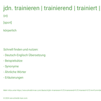 jdn. trainieren | trainierend | trainiert | in Form bleiben