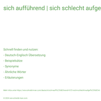 sich aufführend | sich schlecht aufgeführt