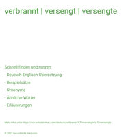 verbrannt | versengt | versengte