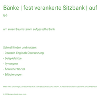 Bänke | fest verankerte Sitzbank | auf der Bank sitzen