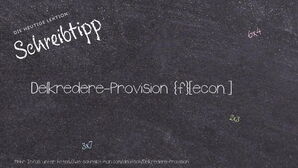 Wie schreibt man Delkredere-Provision? Bedeutung, Synonym, Antonym & Zitate.
