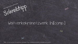 Wie schreibt man Weitverkehrsnetzwerk? Bedeutung, Synonym, Antonym & Zitate.