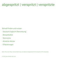 abgespritzt | verspritzt | verspritzte