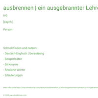 ausbrennen | ein ausgebrannter Lehrer | ausgebrannt von der Arbeit