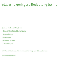 etw. eine geringere Bedeutung beimessen