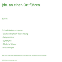 jdn. an einen Ort führen