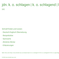 jdn. k. o. schlagen | k. o. schlagend | k. o. geschlagen