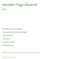 vierzehn Tage dauernd