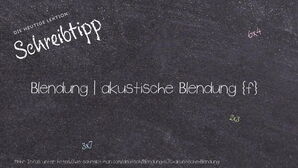 Wie schreibt man Blendung | akustische Blendung? Bedeutung, Synonym, Antonym & Zitate.