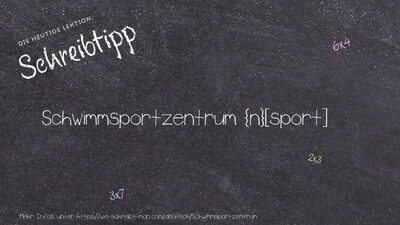 Schreibtipp Schwimmsportzentrum