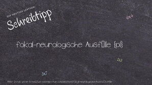 Wie schreibt man fokal-neurologische Ausfälle? Bedeutung, Synonym, Antonym & Zitate.