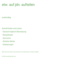 etw. auf jdn. aufteilen