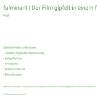 fulminant | Der Film gipfelt in einem fulminanten Finale.