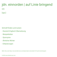 jdn. einnorden | auf Linie bringend